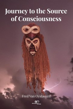 Journey to the Source of Consciousness (eBook, ePUB) - Oystaeyen, Fred Van