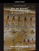 Ka of Egypt, The Architecture of Immortality