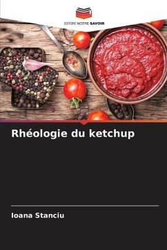 Rhéologie du ketchup - Stanciu, Ioana