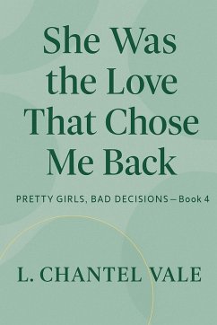 She Was The Love That Chose Me Back - Vale, L. Chantel