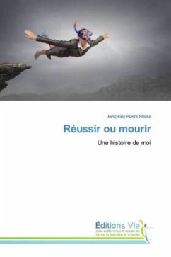 Réussir ou mourir - Blaise, Jempsley Pierre