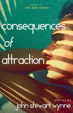 Consequences of Attraction - Wynne, John Stewart