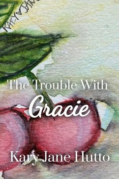 The Trouble With Gracie - Hutto, Kary Jane