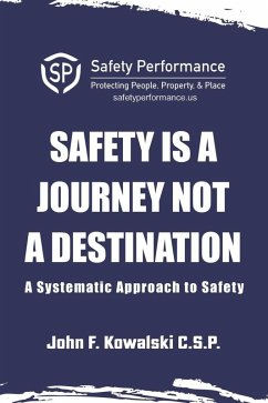 Safety is a Journey not a Destination - F Kowalski, John