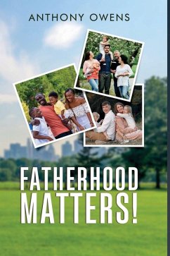 Fatherhood Matters! - Owens, Anthony