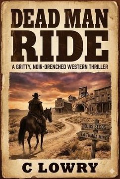 Dead Man Ride (eBook, ePUB) - Lowry, C.