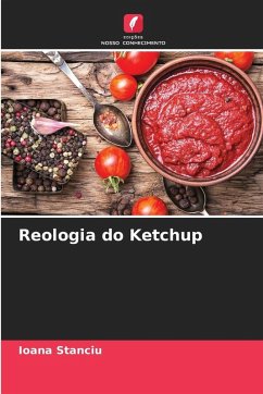 Reologia do Ketchup - Stanciu, Ioana