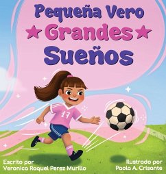 Pequeña Vero, Grandes Sueños - Perez Murillo, Veronica Raquel
