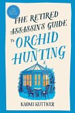 The Retired Assassin's Guide to Orchid Hunting