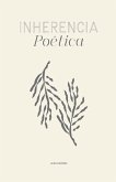 Inherencia Poética / Poetic Inherence Inherencia Poética / Poetic Inherence