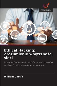 Ethical Hacking: Zrozumienie wn¿trzno¿ci sieci - García, William