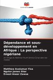 Dépendance et sous-développement en Afrique : La perspective nigériane