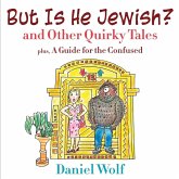 But Is He Jewish? and Other Quirky Tales (Full Color Edition) But Is He Jewish? and Other Quirky Tales (Full Color Edition)