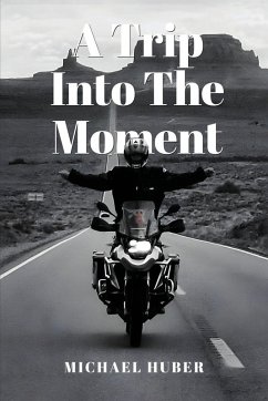 A Trip Into The Moment - Huber, Michael