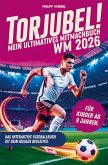Torjubel! Mein ultimatives Mitmachbuch zur Fußball WM 2026: Das interaktive Fußballbuch ist dein idealer Begleiter.