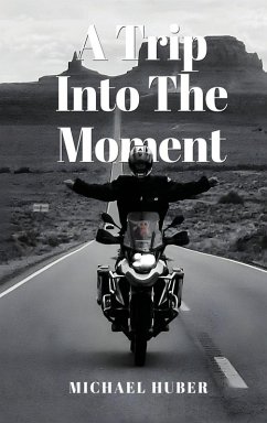 A Trip Into The Moment - Huber, Michael