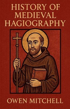 History of Medieval Hagiography - Mitchell, Owen