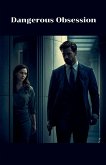 Dangerous Obsession Dangerous Obsession
