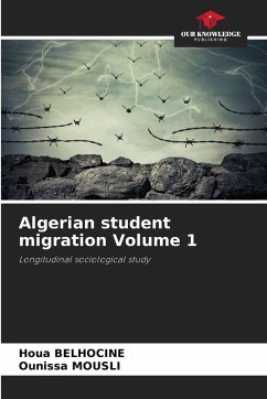 Algerian student migration Volume 1 - Belhocine, Houa;Mousli, Ounissa