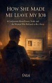 How She Made Me Leave My Job