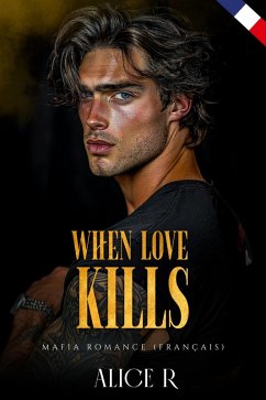 Cover When Love Kills: Mafia Romance (Français) (eBook, ePUB)