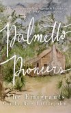 Palmetto Pioneers: The Emigrants (eBook, ePUB) Palmetto Pioneers: The Emigrants (eBook, ePUB)