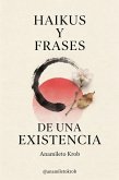 Haikus y frases de una existencia (eBook, ePUB)