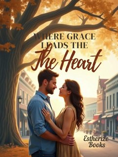 Where Grace Leads the Heart (eBook, ePUB) - Books, Estherize