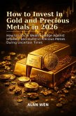 How to Invest in Gold and Precious Metals in 2026 (eBook, ePUB)