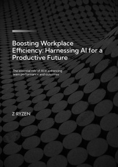Boosting Workplace Efficiency : Harnessing AI for a Productive Future (eBook, ePUB) - Ryzen, Z.
