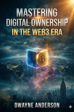 Mastering Digital Ownership in the Web3 Era (eBook, ePUB) - Anderson, Dwayne