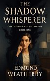The Shadow Whisperer: The Keeper of Shadows Series - Book One (eBook, ePUB)