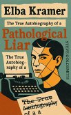 Elba Kramer: The True Autobiography of a Pathological Liar (Truth & Consequences Collection, #1) (eBook, ePUB)