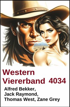 Western Viererband 4024 (eBook, ePUB) - Bekker, Alfred; Raymond, Jack; West, Thomas; Grey, Zane