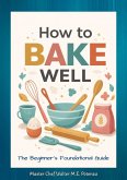 How to Bake Well (The art of the dough, #2) (eBook, ePUB)