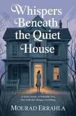 Whispers Beneath the Quiet House (eBook, ePUB) Whispers Beneath the Quiet House (eBook, ePUB)