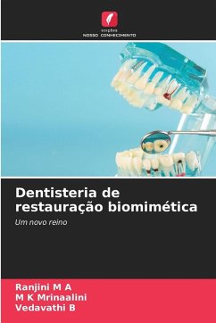 Dentisteria de restauração biomimética - M A, Ranjini;Mrinaalini, M K;B, VEDAVATHI