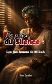 Le Prix du silence: Les jus amers de Mikah (3, #1) (eBook, ePUB)
