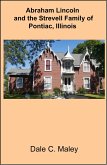 Abraham Lincoln and the Strevell Family of Pontiac, Illinois (eBook, ePUB)