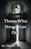 Those Who Never Got Out (eBook, ePUB)