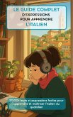 Le guide complet d'expressions pour apprendre l'italien (eBook, ePUB)