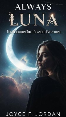Cover Always Luna: The Rejection That Changed Everything (eBook, ePUB)