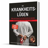Die Krankheitslu¿gen - Was man macht, um nicht krank zu werden.