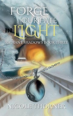 Forge Our Fate in Light - Thorner, Nicole Forge Our Fate in Light - Thorner, Nicole