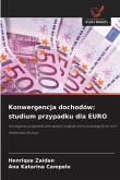 Konwergencja dochodów: studium przypadku dla EURO
