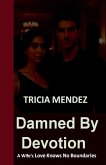 Damned By Devotion Damned By Devotion