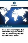 Herausforderungen für Entwicklungsländer bei der Streitbeilegung im Rahmen der WTO