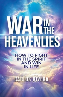 War In The Heavenlies - Rivera, Carlos M