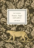 Kurt Tucholsky: Panter, Tiger und andere (Ausgewählte Werke) Kurt Tucholsky: Panter, Tiger und andere (Ausgewählte Werke)