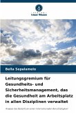 Leitungsgremium für Gesundheits- und Sicherheitsmanagement, das die Gesundheit am Arbeitsplatz in allen Disziplinen verwaltet
